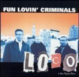 Fun Lovin' Criminals - Loco