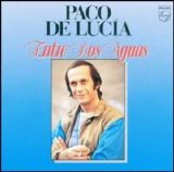 Paco De Lucía - Entre Dos Aguas