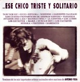 Tributo - ...Ese chico triste y solitario (Antonio Vega)