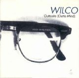 Wilco - Outtasite (Outta Mind)