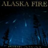 Alaska Fire - Ride Away