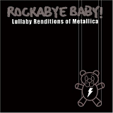 Michael Armstrong - Rockabye Baby! Lullaby Renditions of Metallica