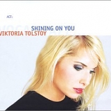 Viktoria Tolstoy - Shining On You