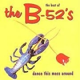 The B-52's - Dance This Mess Around - The Best of The B-52's