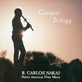 Nakai, R. Carlos - Canyon Trilogy