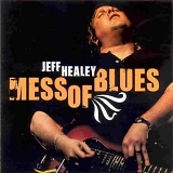 The Jeff Healey Band - Mess of Blues