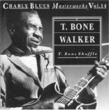 T-Bone Walker - T. Bone Shuffle (Charly Blues Masterworks Vol. 14)