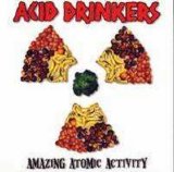 Acid Drinkers - Amazing Atomic Activity