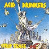 Acid Drinkers - Strip Tease