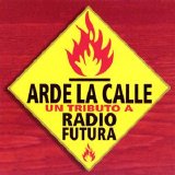 Tributo - Arde la calle. Un tributo a Radio Futura