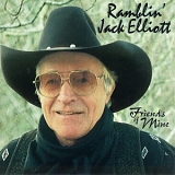 Elliott, Ramblin' Jack (Ramblin' Jack Elliott) - Friends of Mine