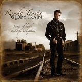 Randy Travis - Glory Train