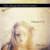 The Jesus and Mary Chain - Honey's Dead