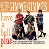 Me First & The Gimme Gimmes - Have A Ball