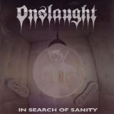 Onslaught - In Search Of Sanity