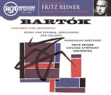 Bela Bartok - Bartók: Concerto for Orchestra; Music for Strings, Percussion and Celesta; Hungarian Sketches