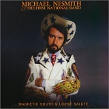 Michael Nesmith - Magnetic South; Loose Salute