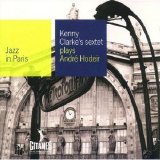 Kenny Clarke - Kenny Clarke's sextet plays Andre Hodeir