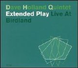 Dave Holland Quintet - Extended Play: Live at Birdland