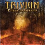 Trivium - Ember To Inferno