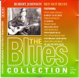 Robert Johnson - The Blues Collection 6 - Red Hot Blues