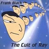 Black, Frank (and the Catholics) - Cult of Ray (Bonus Disc)