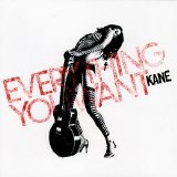 Kane - Everything You Want