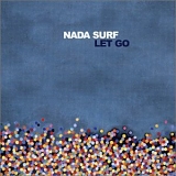 Nada Surf - Let Go