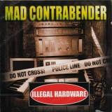 Mad Contrabender - Illegal Hardware