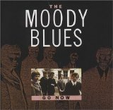 The Moody Blues - Go Now