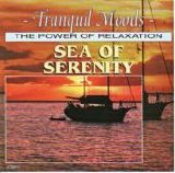 Tranquil Moods - The power of Relaxation - Sea of Serenity