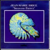 Jean-Marie Brice - Shamanic Trance