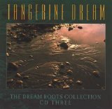 Tangerine Dream - The Dream Roots Collection: CD 03