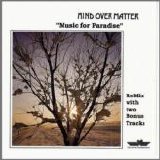 Mind over Matter - Music for Paradise
