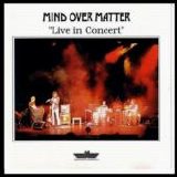 Mind over Matter - Live in Concert