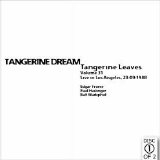 Tangerine Dream - Tangerine Leaves - VOL031 - Los Angeles 1988