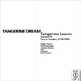 Tangerine Dream - Tangerine Leaves - VOL051 - London 1990