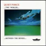 Quiet Force - Two Worlds