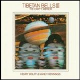 Henry Wolff & Nancy Hennings - Tibetan Bells III - The Empty Mirror