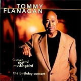 Tommy Flanagan - Sunset and the Mockingbird - The Birthday Concert