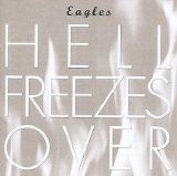 Eagles - Hell Freezes Over