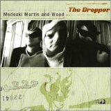 Medeski, Martin and Wood - The Dropper