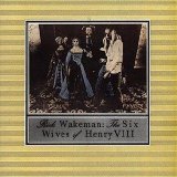 Rick Wakeman - The Six Wives Of Henry VIII