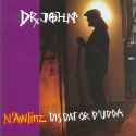 Dr. John - N'Awlinz: Dis, Dat Or D'udda