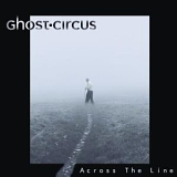 Ghost Circus - Across the Line