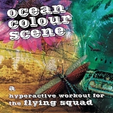 Ocean Colour Scene - A Hyperactive Workout for the Flying Squad