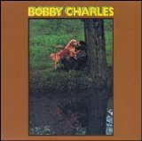 Charles, Bobby - Bobby Charles