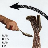 Dogs Die In Hot Cars - Man Bites Man E.P.