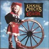 Dixie Chicks - Little Ol' Cowgirl (P)