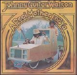Johnny "Guitar" Watson - A Real Mother for Ya